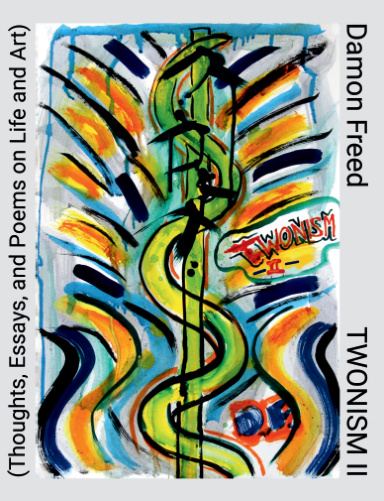 Cover of Twonism II (Thoughts, Essays, and Poems on Life and Art)